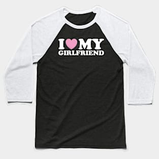 I Love My Girlfriend Pink Heart Valentines Day Mens Womens Baseball T-Shirt